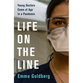 Life on the Line: Young Doctors Come of Age in a Pandemic