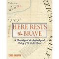 Here Rests the Brave - A Chronological and Archaeological History of the Forts Velasco