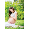 Things They Fail to Tell You During Pregnancy: A Quick Guide and Insight