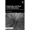 Inclusivity and Trust in the Classroom: Helping the Child in Front of You to Learn and Thrive