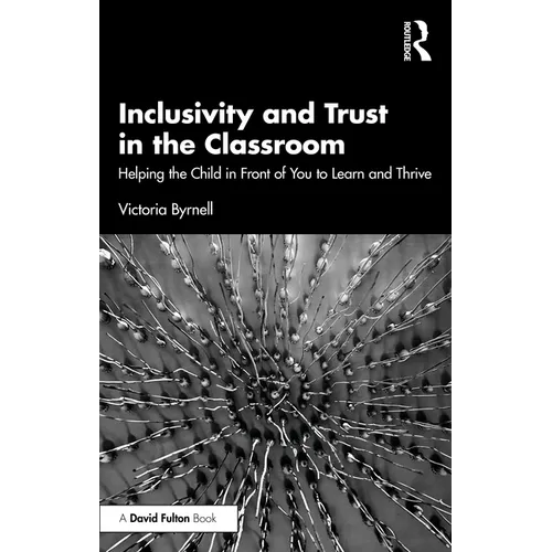 Inclusivity and Trust in the Classroom: Helping the Child in Front of You to Learn and Thrive