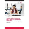 Gestión administrativa para alcanzar la calidad educativa