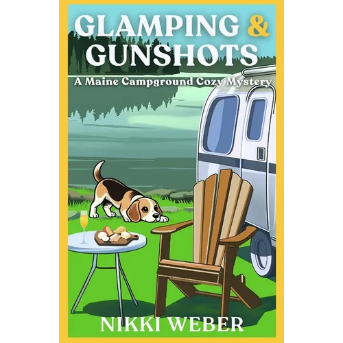 Glamping & Gunshots: A Maine Campground Cozy Mystery