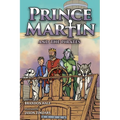 Prince Martin and the Pirates: Being a Swashbuckling Tale of a Brave Boy, Bloodthirsty Buccaneers, and the Solemn Mysteries of the Ancient Order of th