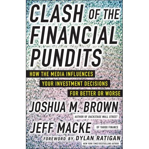 Clash of the Financial Pundits: How the Media Influences Your Investment Decisions for Better or Worse