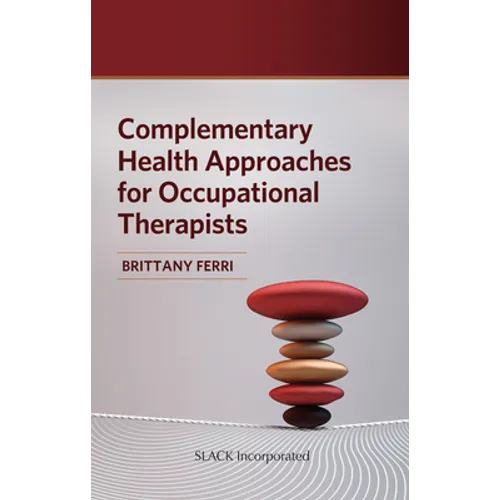 Complementary Health Approaches for Occupational Therapists