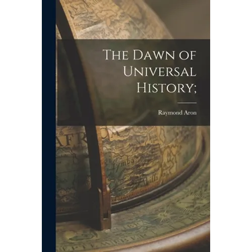 The Dawn of Universal History;