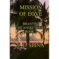 Mission of Love: Branyrd the Angel Series Book 3