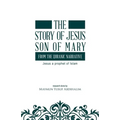 The story of Jesus son of Mary, from the Quranic narrative: Jesus a prophet of islam