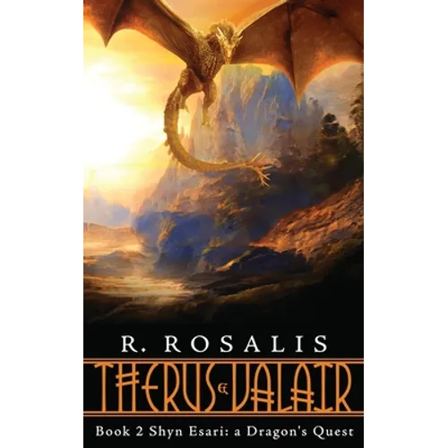 Therus & Valair Book 2: Shyn Esari, A Dragon's Quest