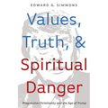 Values, Truth, and Spiritual Danger: Progressive Christianity and the Age of Trump