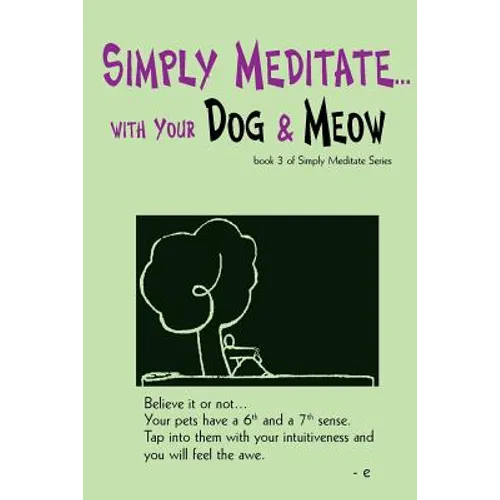 Simply Meditate... with Your Dog & Meow: book 3 of Simply Meditate Series