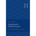 Supplying the Nuclear Arsenal: American Production Reactors, 1942-1992