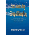Santa Monica Bay Diving and Fishing Log: The Best Places to go Diving and Fishing in the Bay from Malibu Point to Marina Del Rey