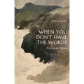 When You Don't Have the Words: Praying the Psalms