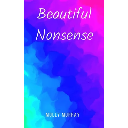 Beautiful Nonsense