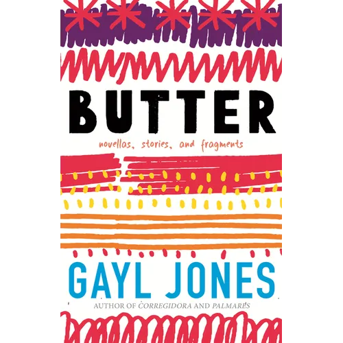Butter: Novellas, Stories, and Fragments