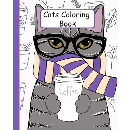 Cats coloring book: 40 beautiful Stress Relieving Designs cats and Kitten to color for cats lovers