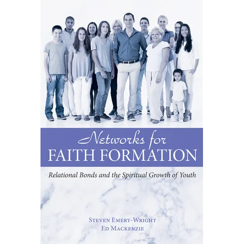 Networks for Faith Formation: Relational Bonds and the Spiritual Growth of Youth