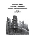 The Northern Ireland Question: Perspectives on Nationalism and Unionism