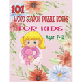 101 Word Search Puzzle Books For Kids Ages 7-12: Increase Spelling, Vocabulary, and Memory Storage For Kids!