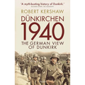 Dünkirchen 1940: The German View of Dunkirk