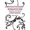 Revolutionary Romanticism: Examining the Odes of John Keats