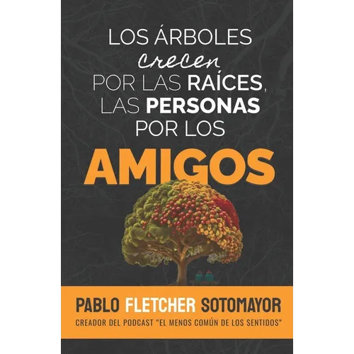 Los árboles crecen por las raíces, las personas por los amigos