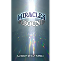 Miracles Abound: Are You Walking in the Path of Miracles?