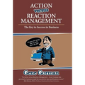 Action versus Reaction Management: The Key to Success in Business