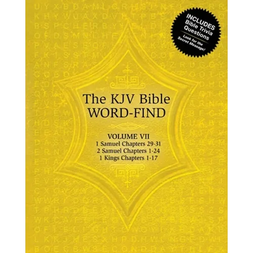 The KJV Bible Word-Find: Volume 7, 1 Samuel Chapters 29-31, 2 Samuel Chapters 1-24, 1 Kings Chapters 1-17