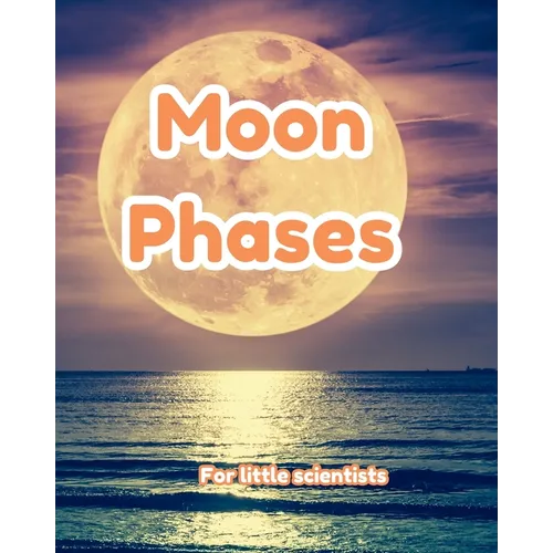 The Moon Phases for Early Learners