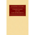 Commentaries on the Law of Bailments [1832]: With Illustrations from the Civil and the Foreign Law