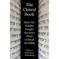 The Closed Book: How the Rabbis Taught the Jews (Not) to Read the Bible
