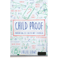 Child Proof: Parenting by Faith, Not Formula