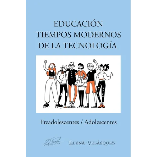 Educación Tiempos Modernos De La Tecnología: Preadolescentes / Adolescentes