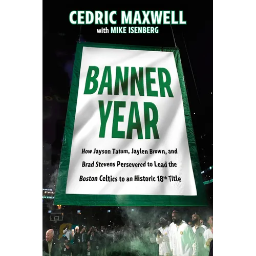 Banner Year: How Jayson Tatum, Jaylen Brown, and Brad Stevens Persevered to Lead the Boston Celtics to a Record-Breaking Title