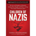 Children of Nazis: The Sons and Daughters of Himmler, Göring, Höss, Mengele, and Others-- Living with a Father's Monstrous Legacy