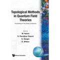 Topological Methods in Quantum Field...