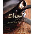 Slow Cooking: Not So Fast Food
