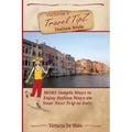 Victoria's Travel TipZ Italian Style: MORE Simple Ways to Enjoy Italian Ways on Your Next Trip to Italy