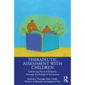 Therapeutic Assessment with Children: Enhancing Parental Empathy Through Psychological Assessment