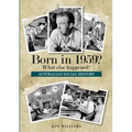 Born in 1959? What else happened?