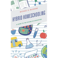 Hybrid Homeschooling: A Guide to the Future of Education