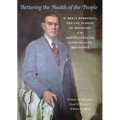 Bettering the Health of the People: W. Reece Berryhill, the UNC School of Medicine, and the North Carolina Good Health Movement