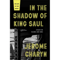 In the Shadow of King Saul: Essays on Silence and Song
