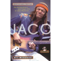 Jaco: The Extraordinary and Tragic Life of Jaco Pastorius