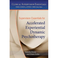 Supervision Essentials for Accelerated Experiential Dynamic Psychotherapy