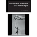 Los discursos lacanianos y las dramaturgias