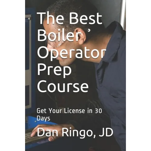The Best Boiler Operator Prep Course: Get Your License in 30 Days